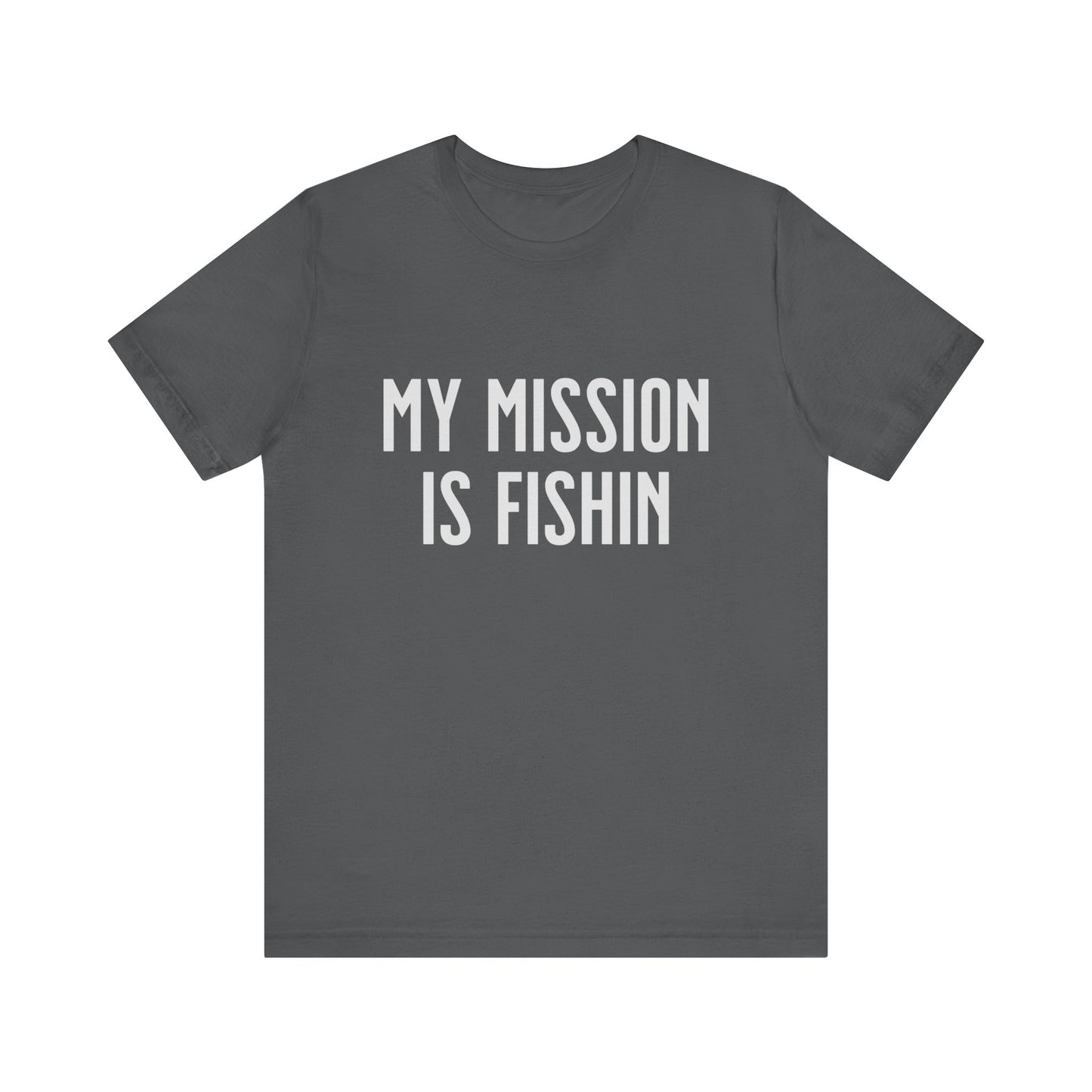 Fishing T-Shirt with 'My Mission Is Fishin' Quote