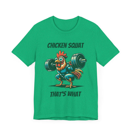 Chicken Squat That's What - Unisex T-Shirt