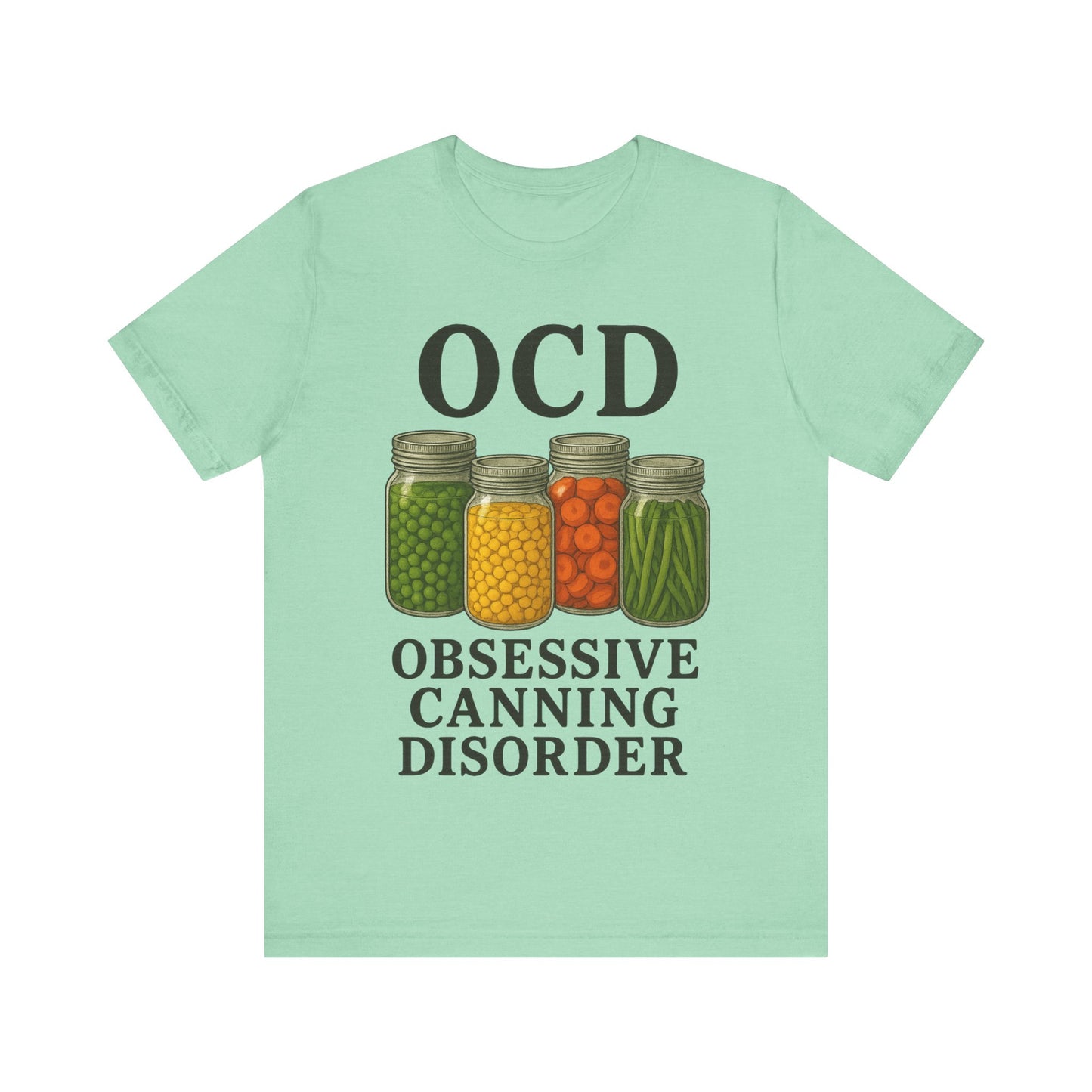 OCD, Obsessive Canning Disorder Unisex T Shirt