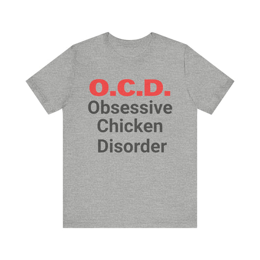 Obsessive Chicken Disorder Unisex T Shirt