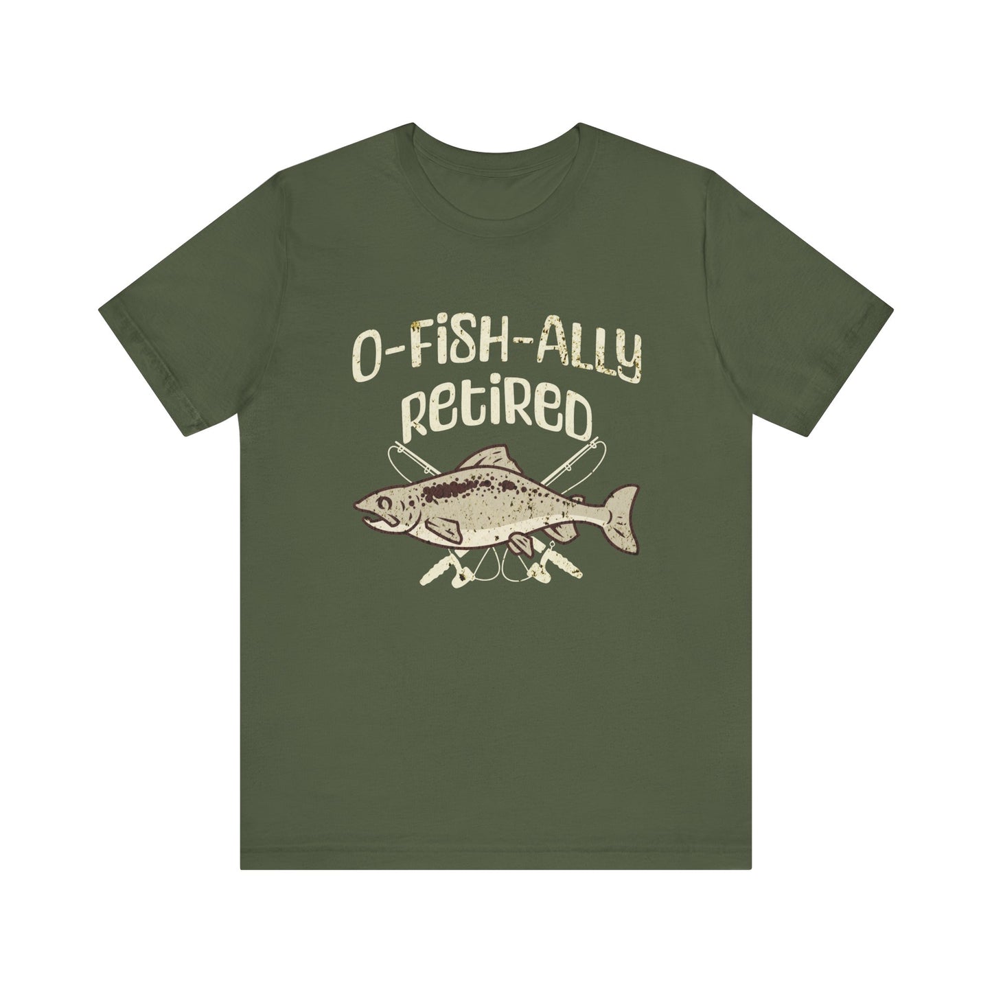 O-Fish-Ally Retired Fishing Tee - Unisex Short Sleeve Shirt