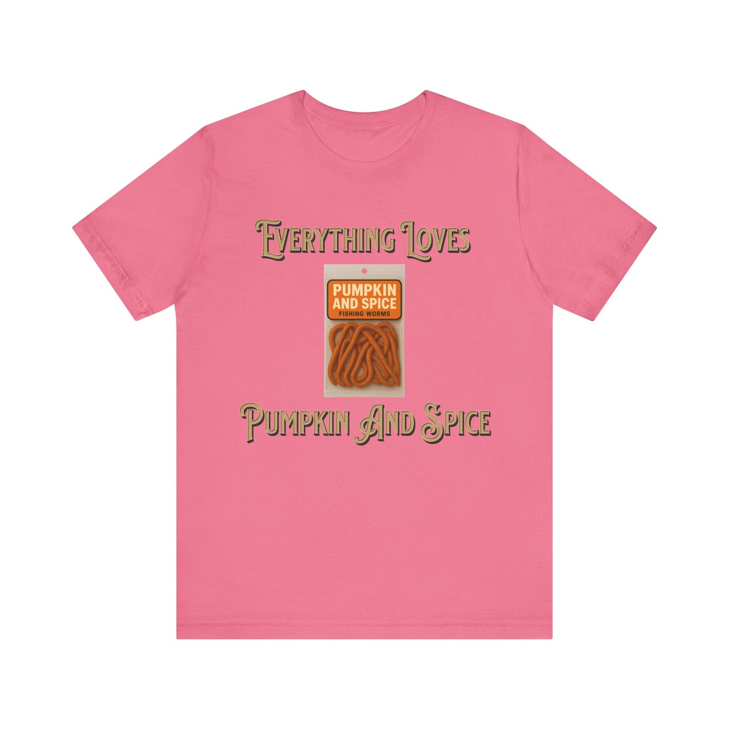 Everything Loves Pumpkin And Spice Unisex T Shirt