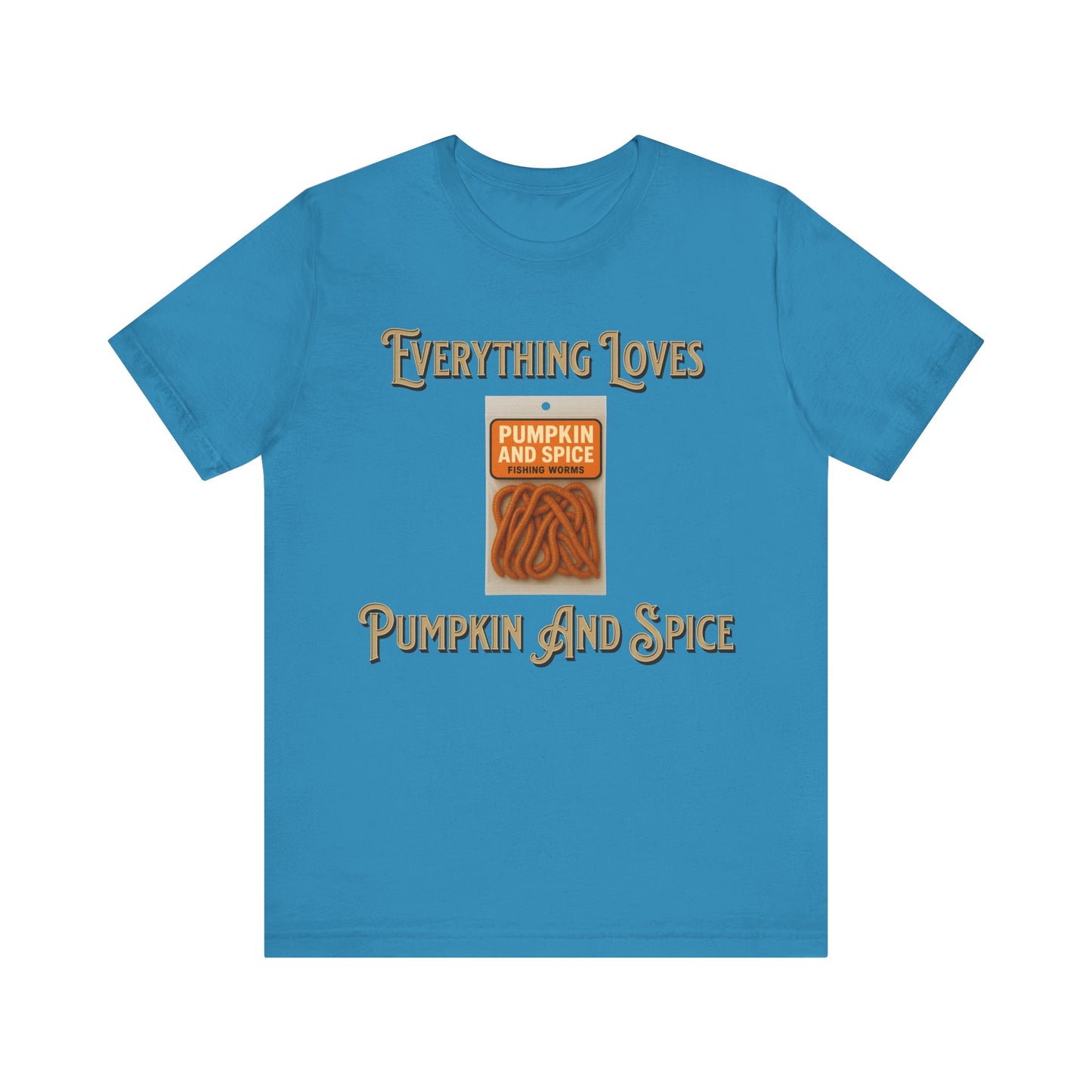 Everything Loves Pumpkin And Spice Unisex T Shirt