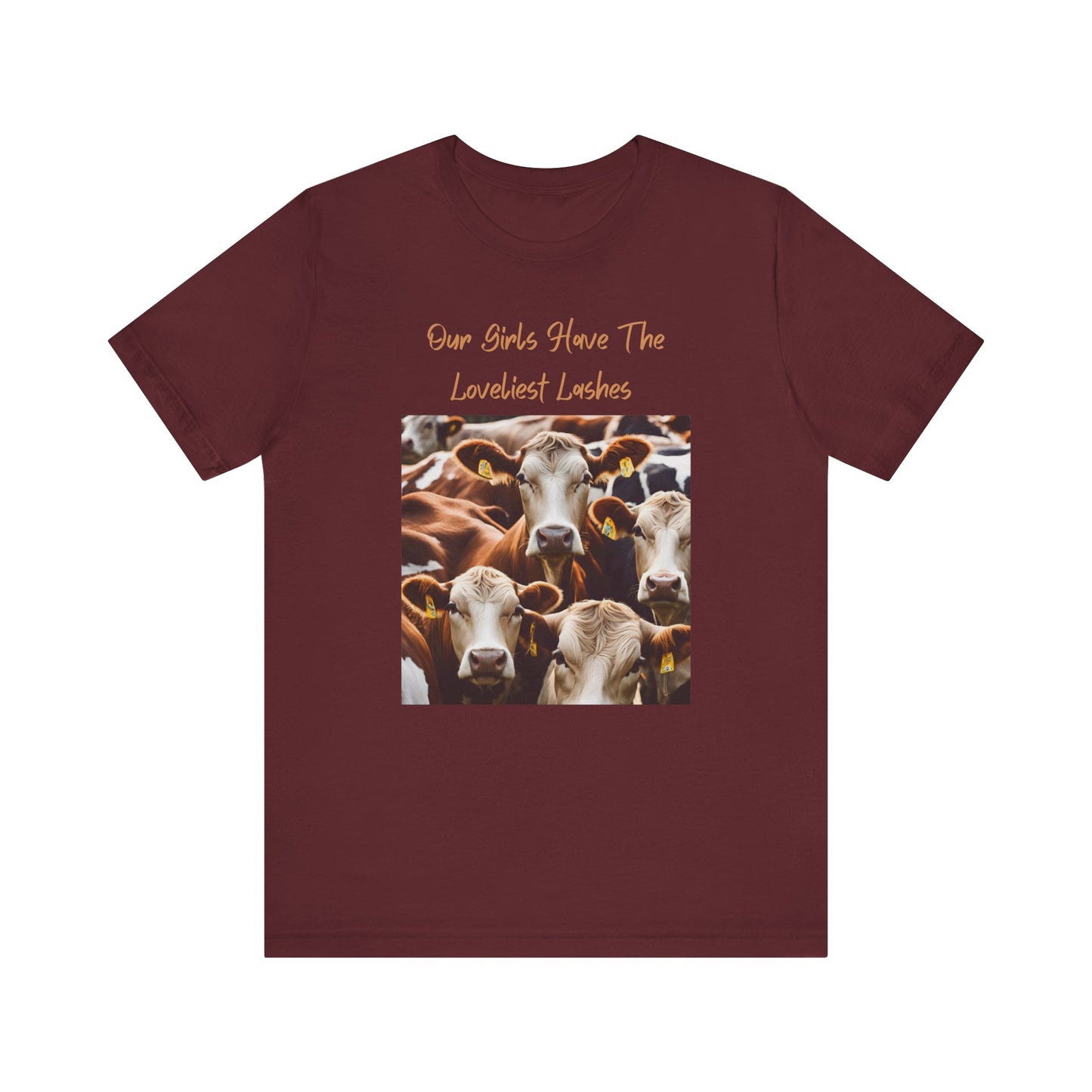 Our Girls Have The Loveliest Lashes - Unisex T-Shirt
