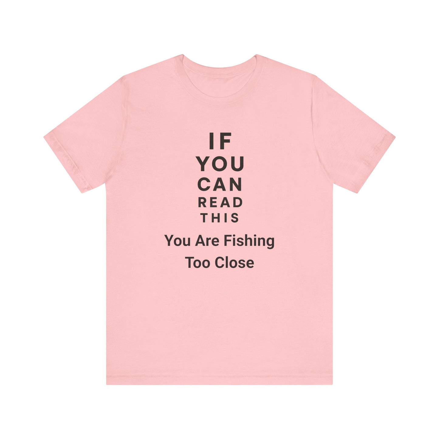 Eye Chart Fishing Pun T Shirt, Funny Fishing Shirt, Unisex Fishing T-Shirt.