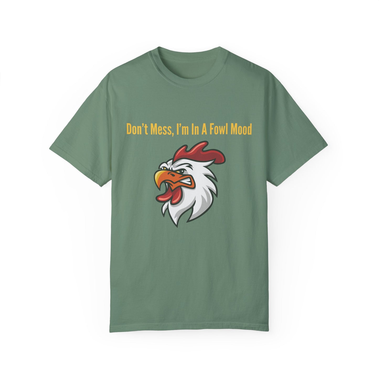 Don't Mess I'm In A Fowl Mood - Unisex T-Shirt