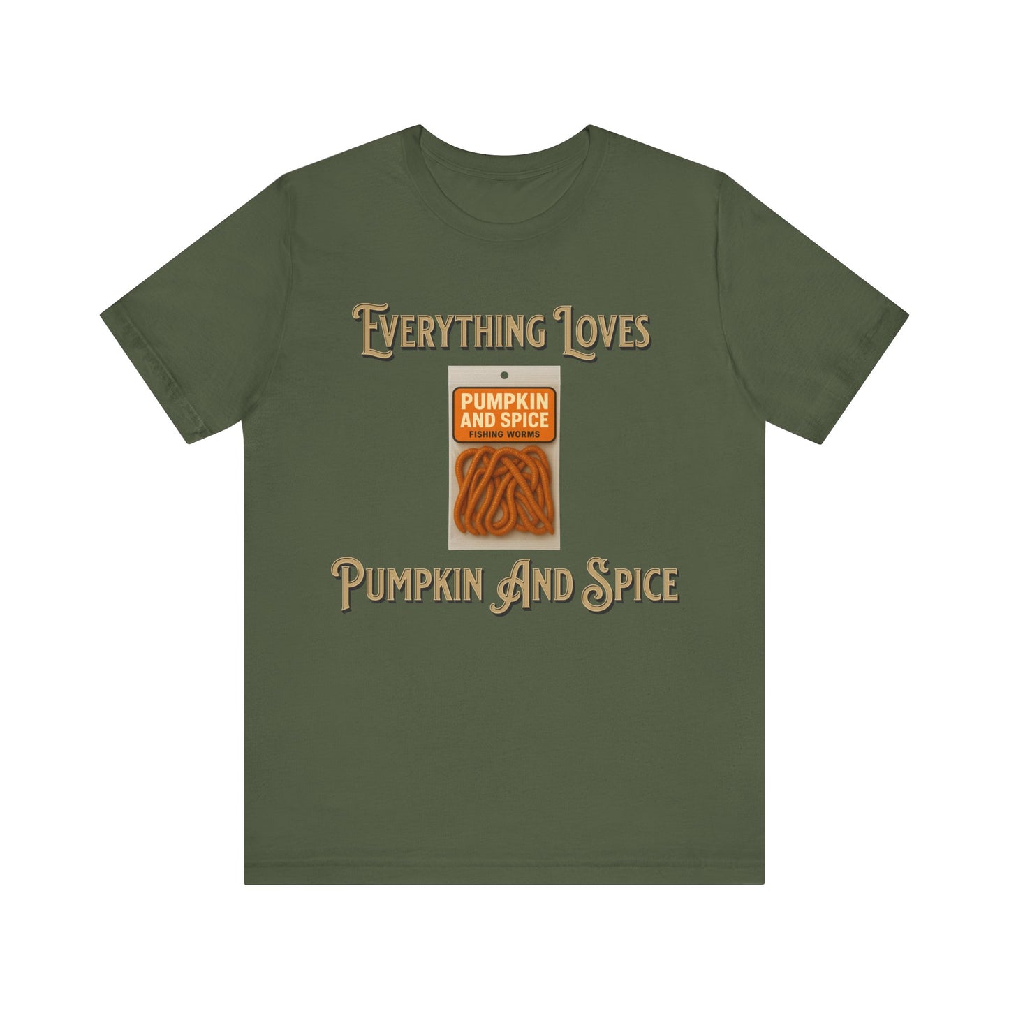 Everything Loves Pumpkin And Spice Unisex T Shirt