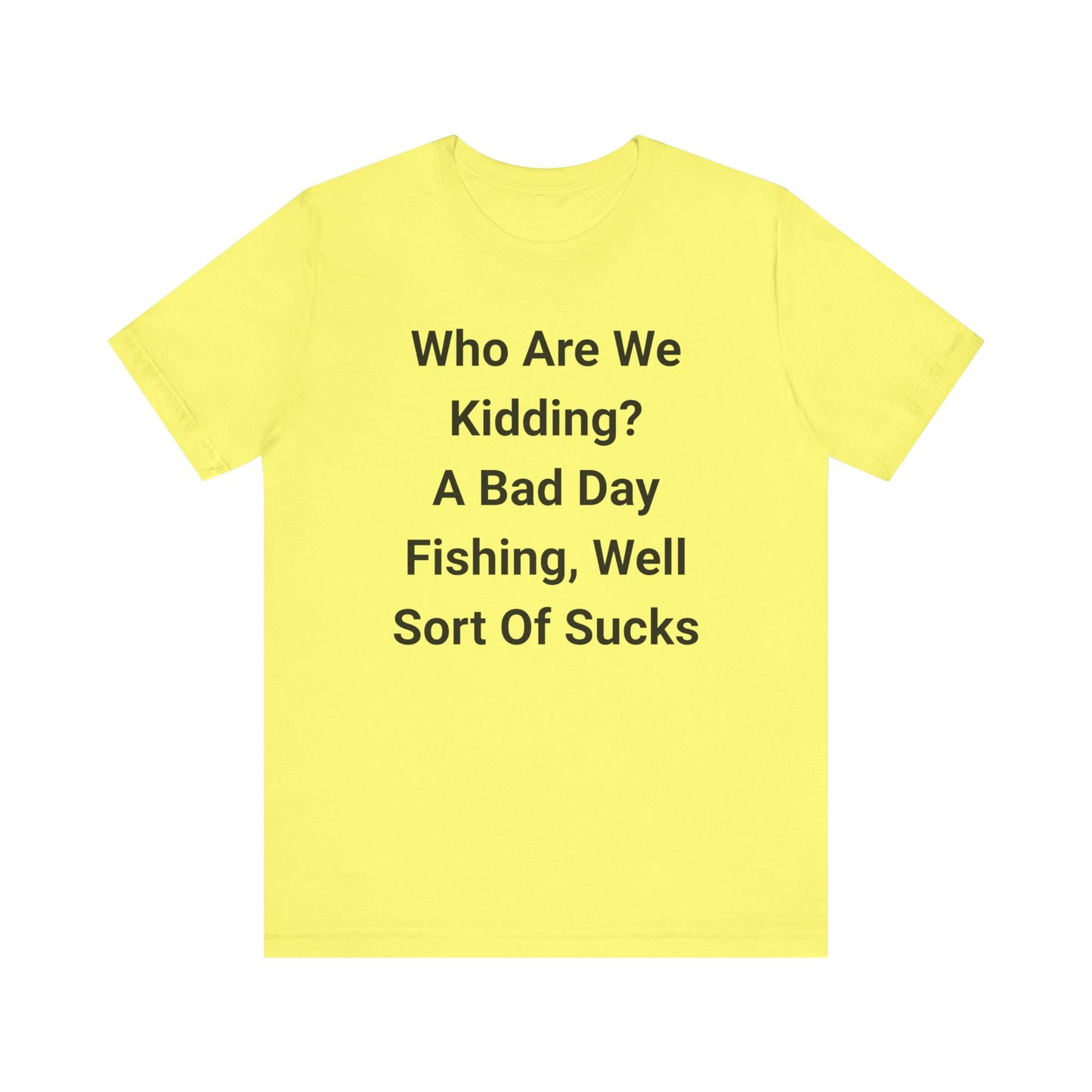 Funny Fishing T-Shirt, Perfect for Fishermen, Great Gift for Dads, Humor Tee for Outdoorsy Friends, Casual Wear for Every Occasion