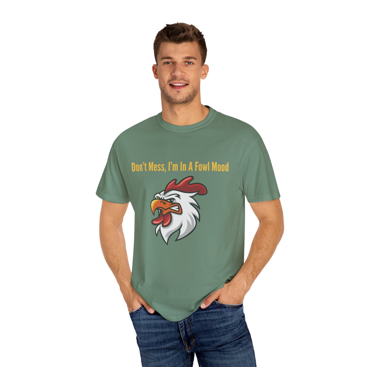 Don't Mess I'm In A Fowl Mood - Unisex T-Shirt