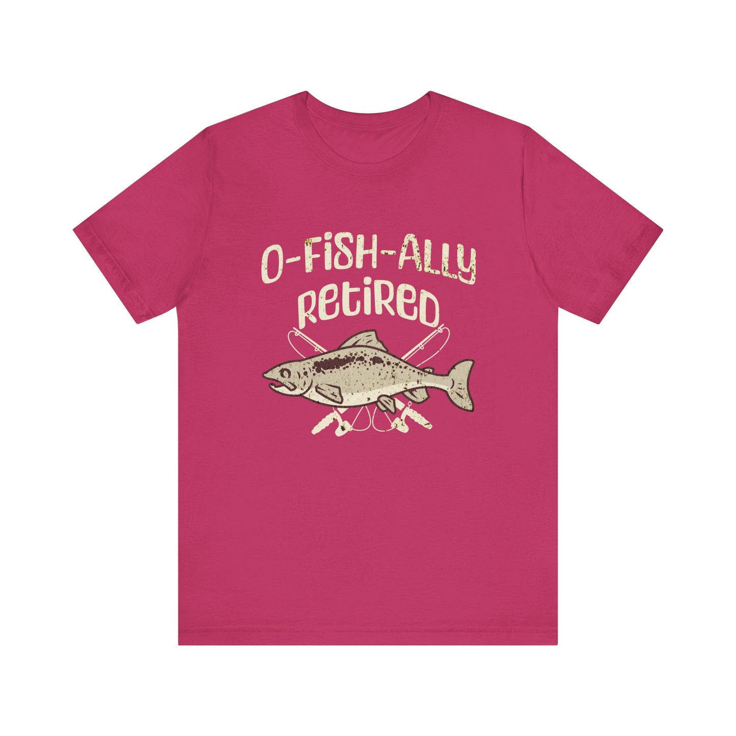 O-Fish-Ally Retired Fishing Tee - Unisex Short Sleeve Shirt