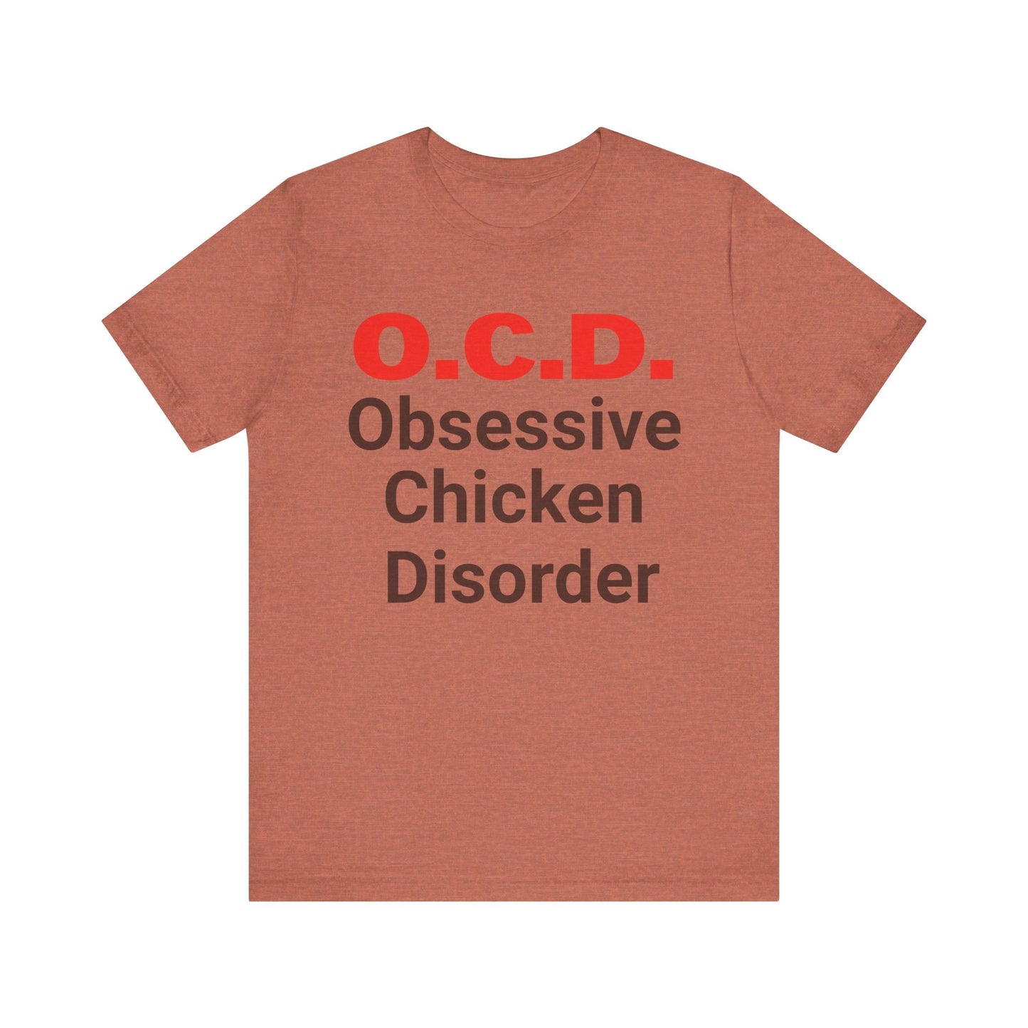 Obsessive Chicken Disorder Unisex T Shirt