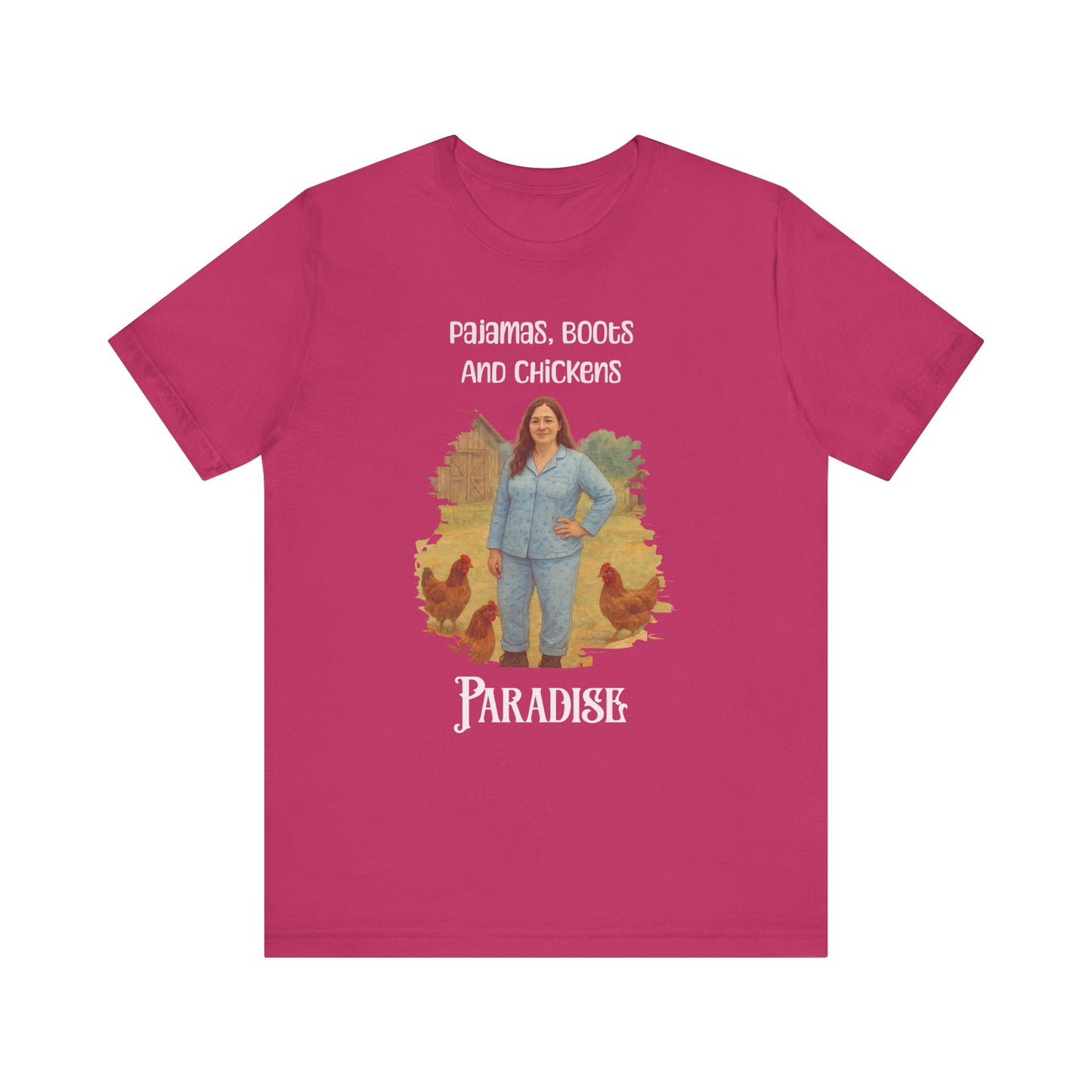 Pajamas, Boots And Chickens. Paradise T Shirt