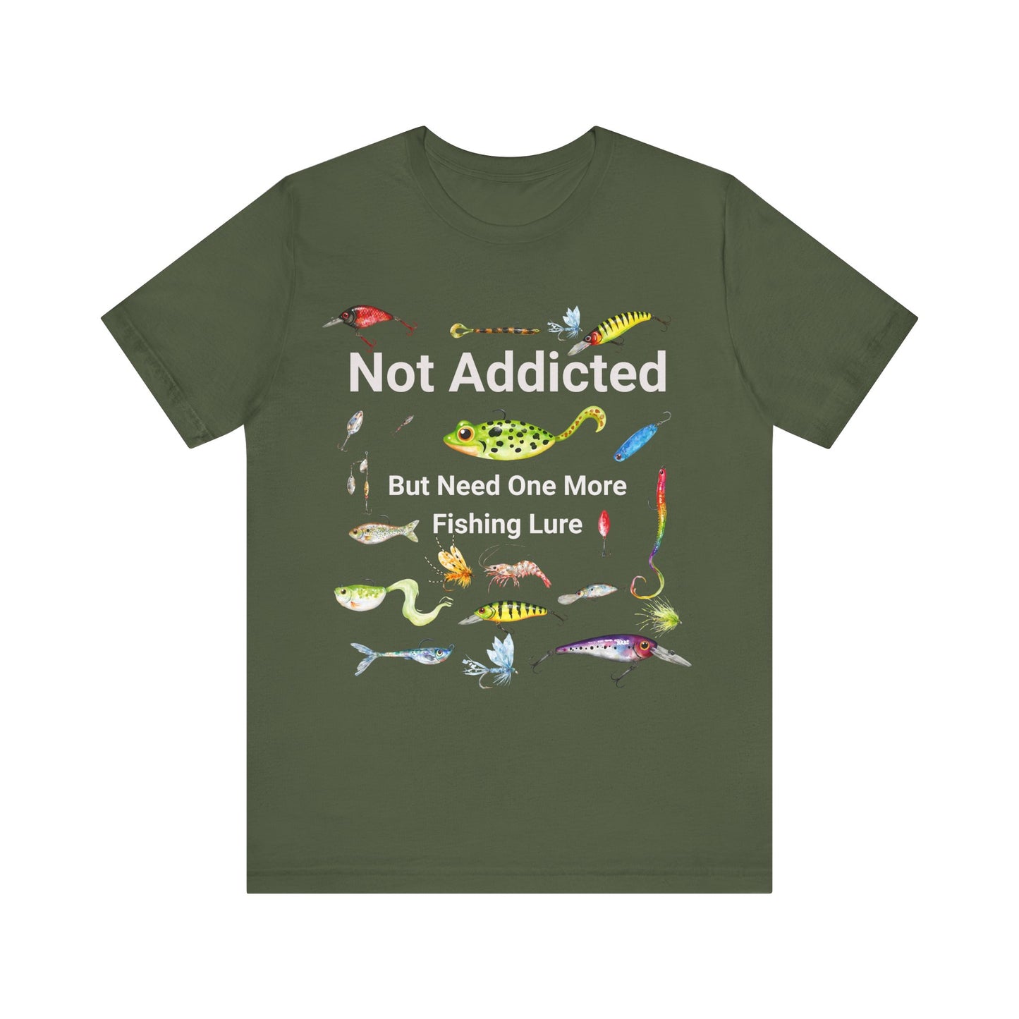 Fishing Lure T Shirt, Not Addicted But Need One More Fishing Lure Shirt, Gift for Fishermen, Outdoor Apparel, Fishing T-Shirt
