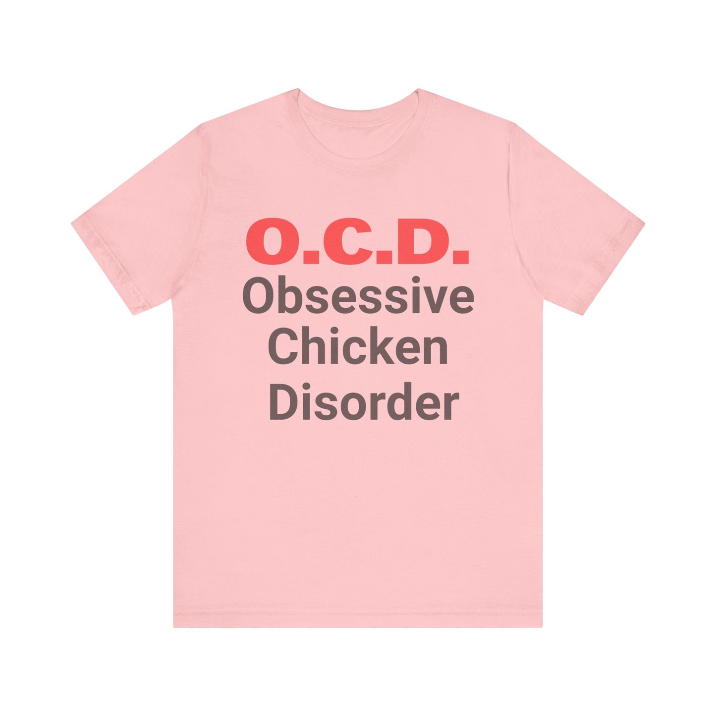 Obsessive Chicken Disorder Unisex T Shirt