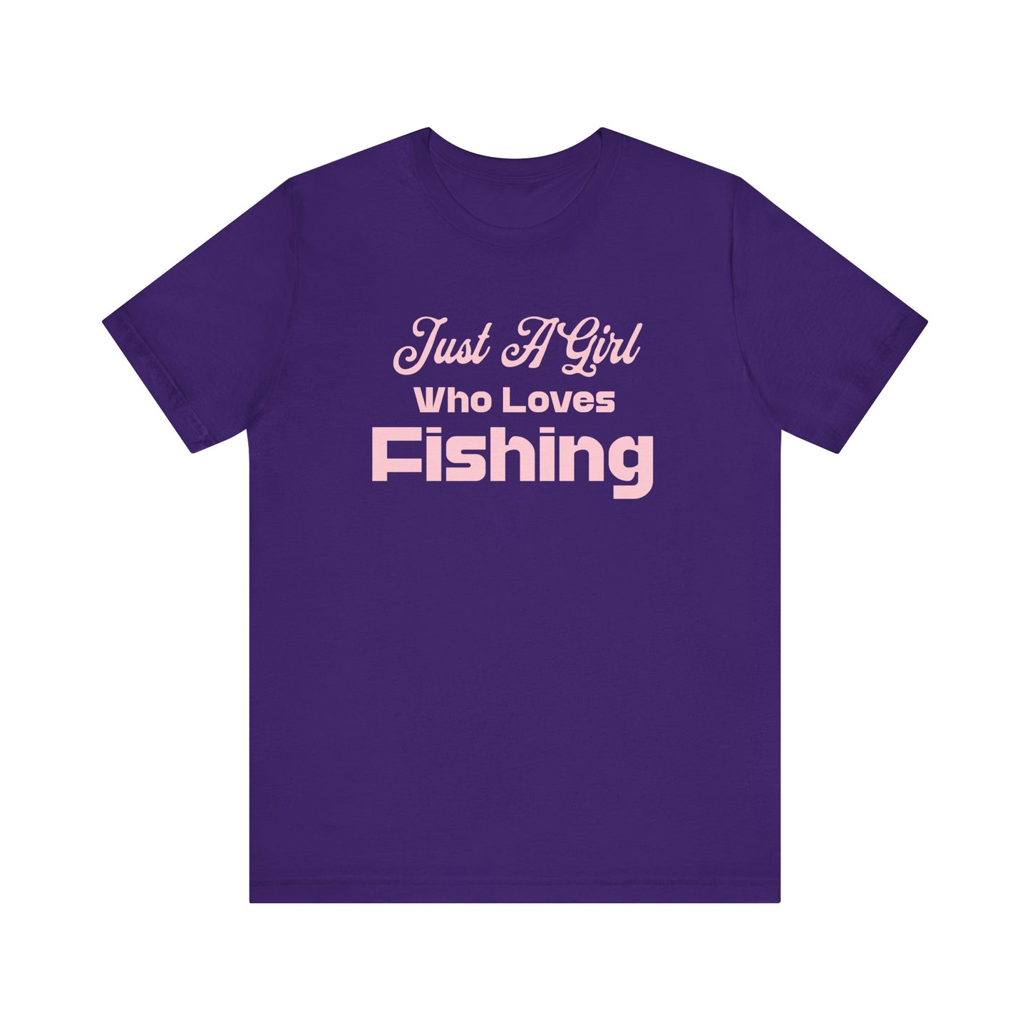 Just a Girl Who Loves Fishing Unisex T Shirt