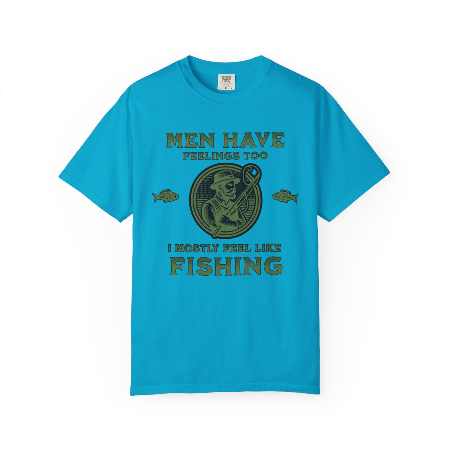Men Have Feelings Too I Mostly Feel Like Fishing T Shirt