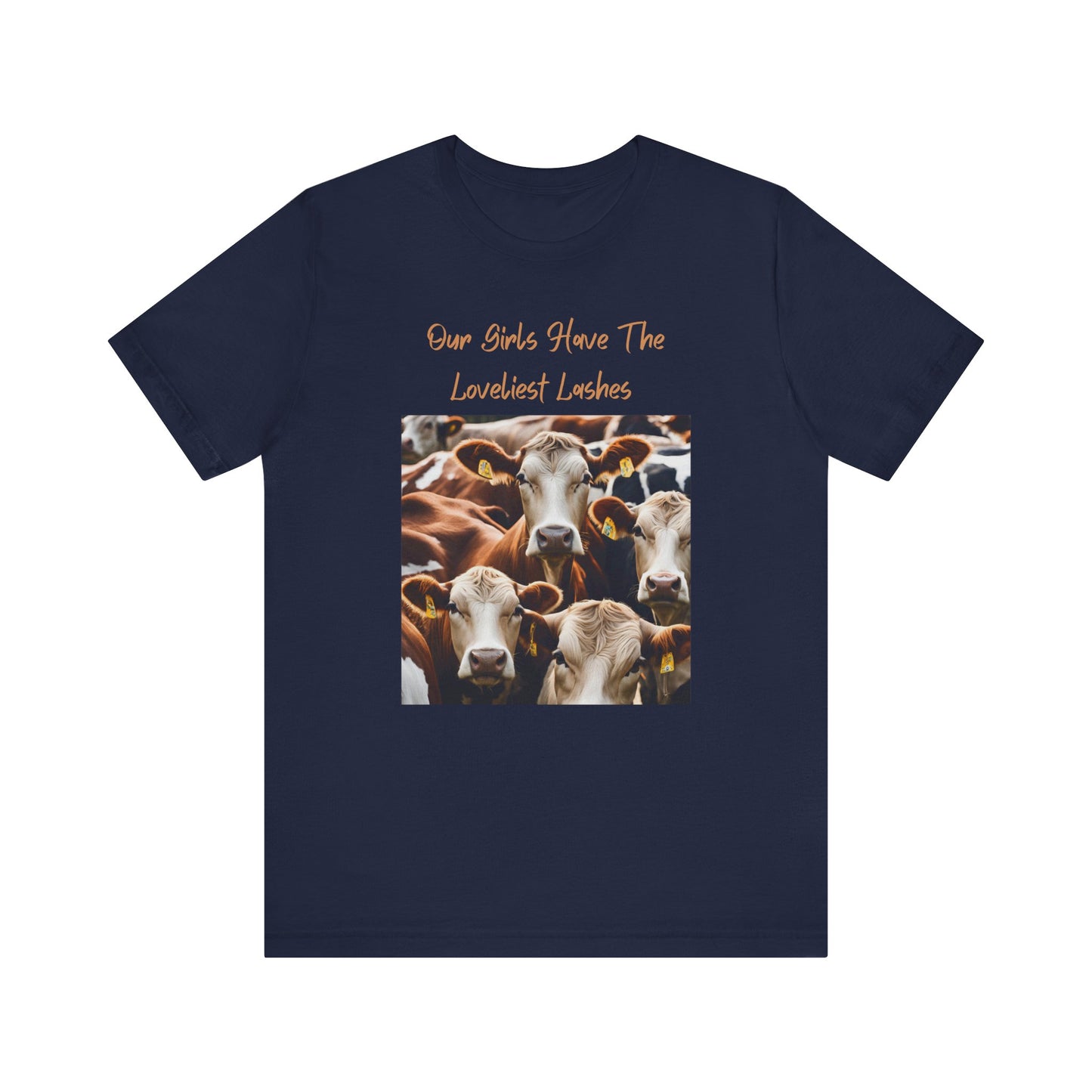 Our Girls Have The Loveliest Lashes - Unisex T-Shirt