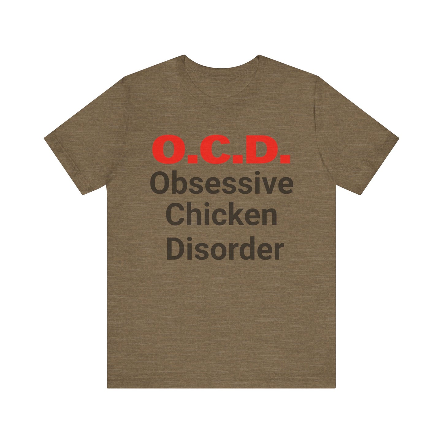 Obsessive Chicken Disorder Unisex T Shirt