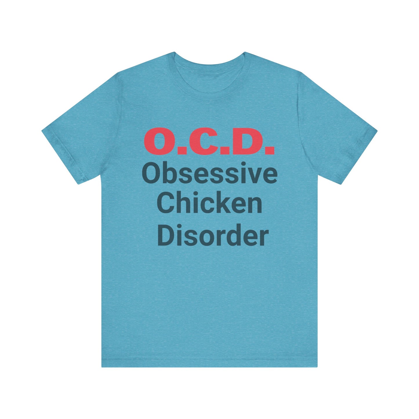 Obsessive Chicken Disorder Unisex T Shirt