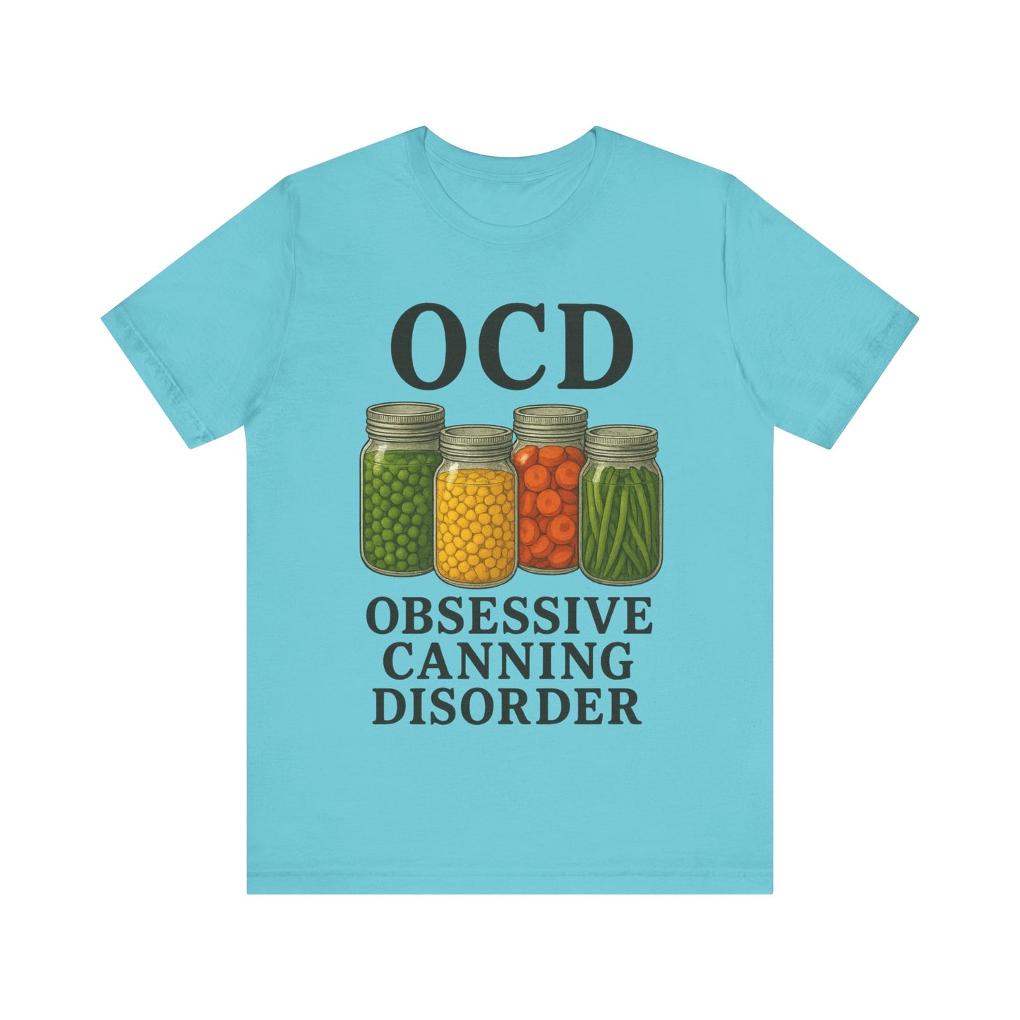 OCD, Obsessive Canning Disorder Unisex T Shirt