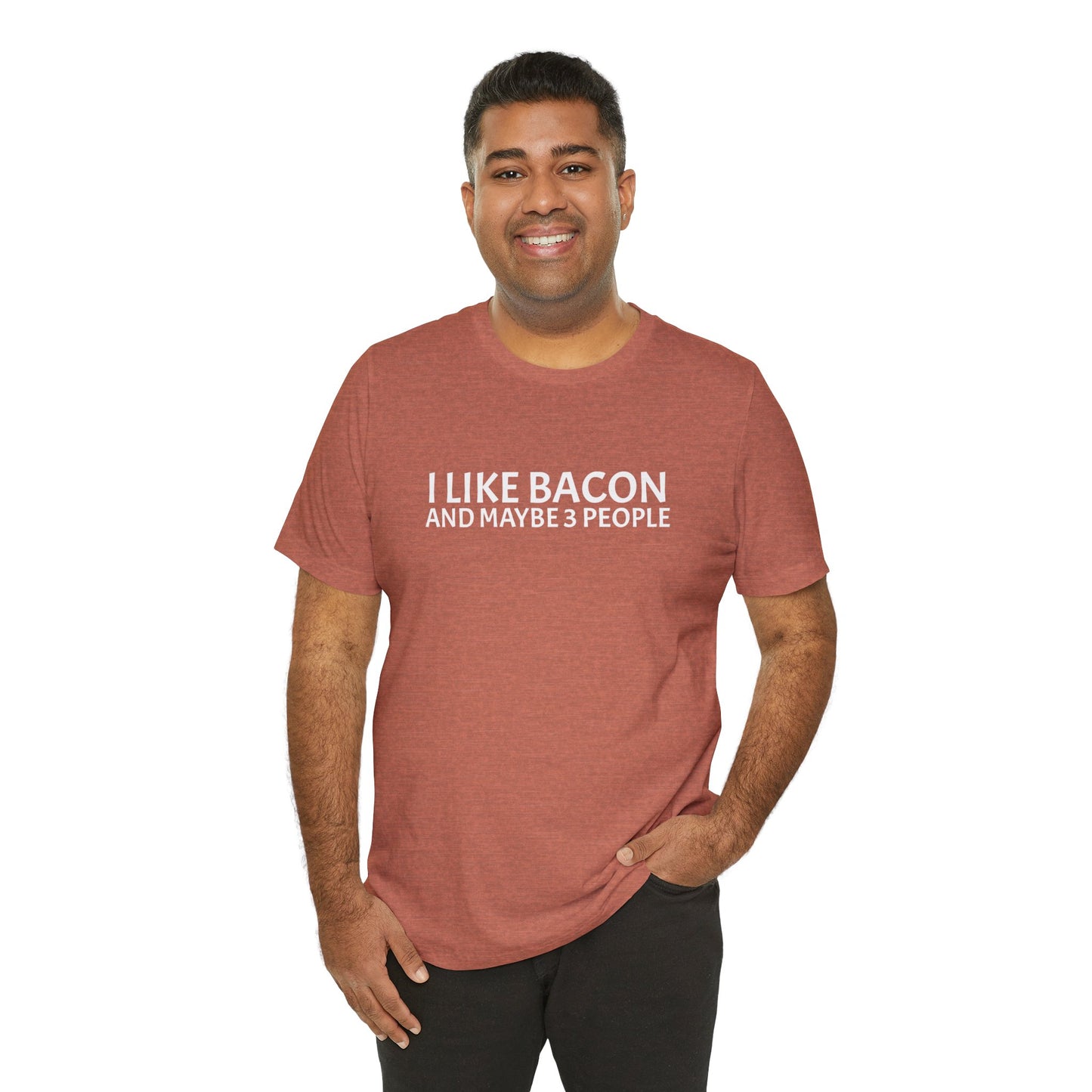 I Like Bacon and Maybe 3 People - Unisex T-Shirt