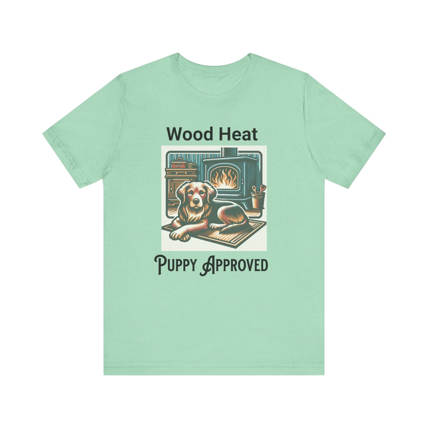 Wood Heat Puppy Approved - Unisex T-Shirt