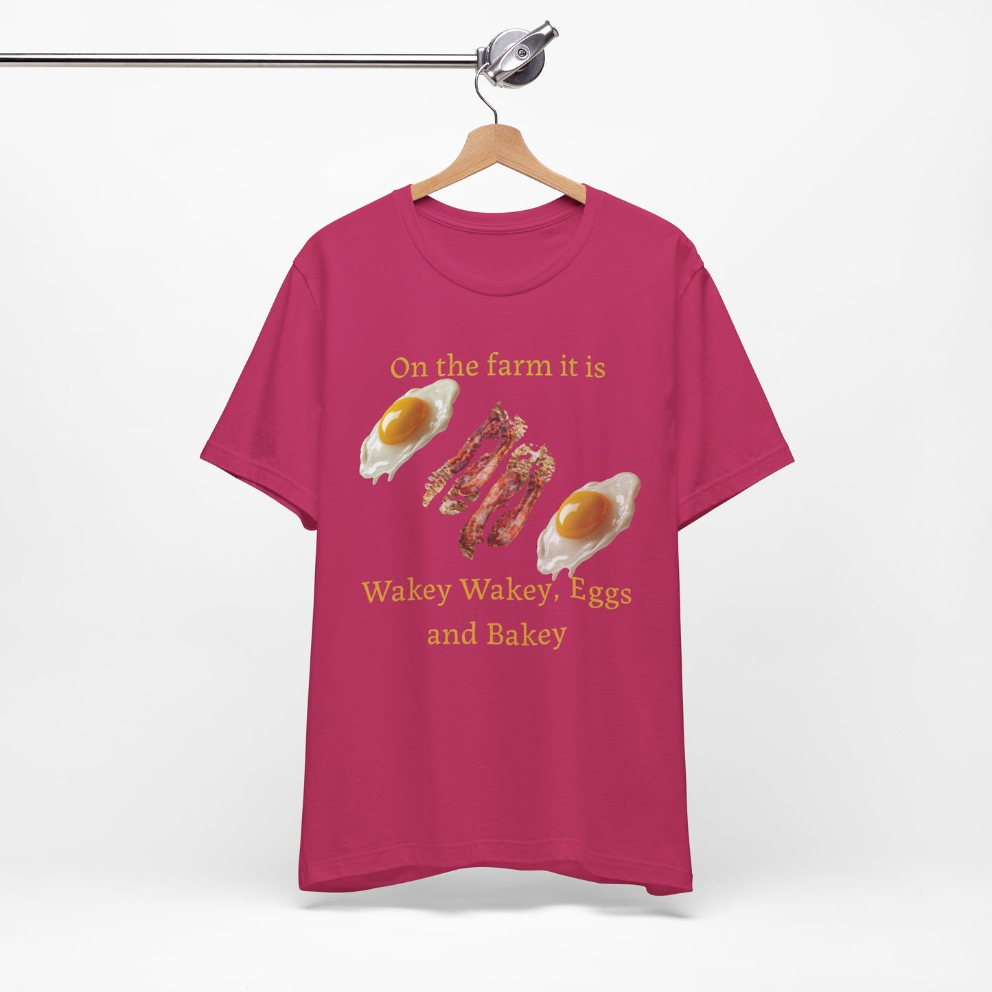 Wakey Wakey, Eggs and Bakey - Unisex T-Shirt
