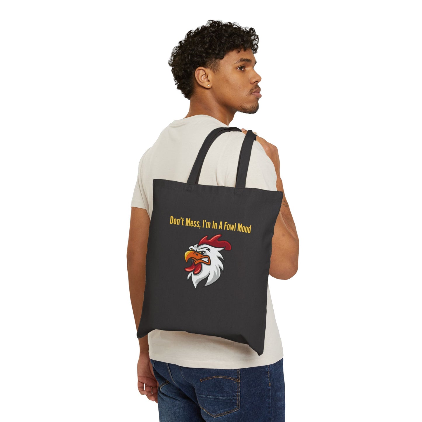 Don't Mess I'm In A Fowl Mood - Canvas Tote Bag