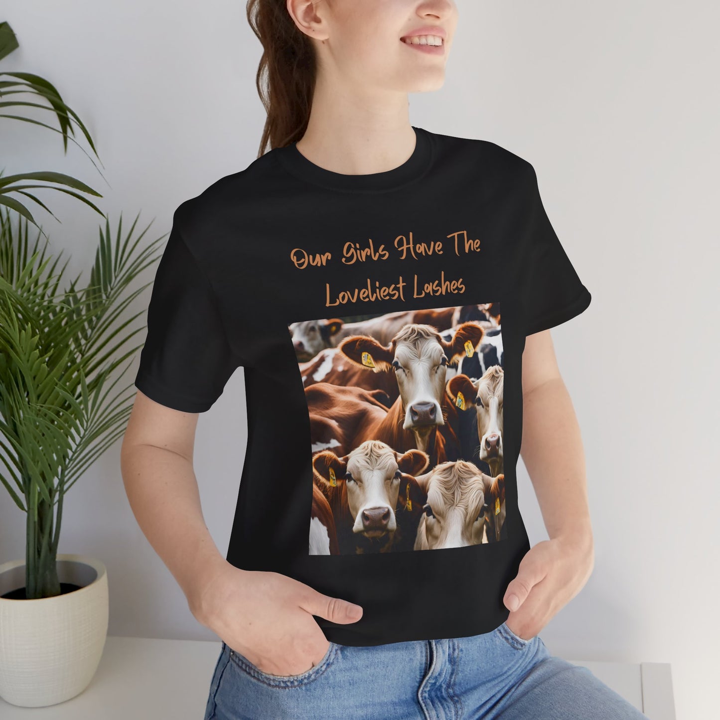 Our Girls Have The Loveliest Lashes - Unisex T-Shirt
