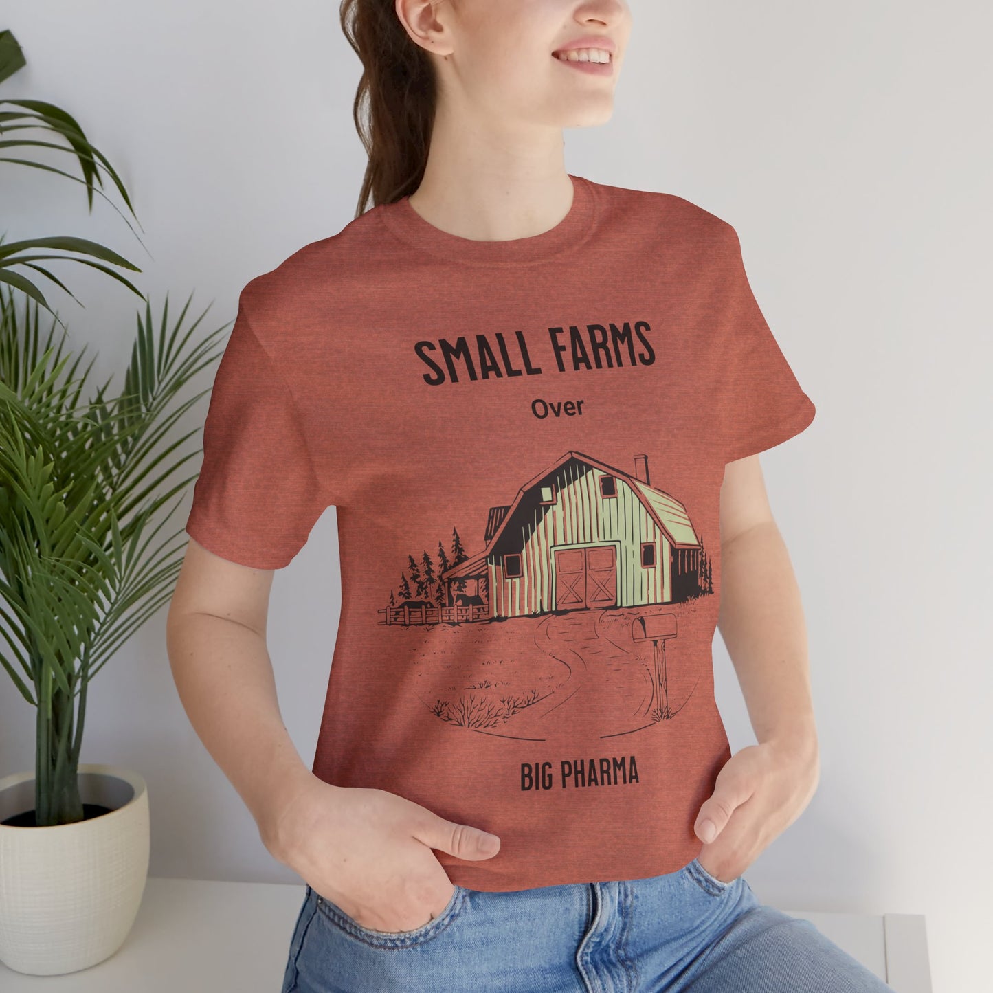 Small Farms Over Big Pharma - Unisex T-Shirt