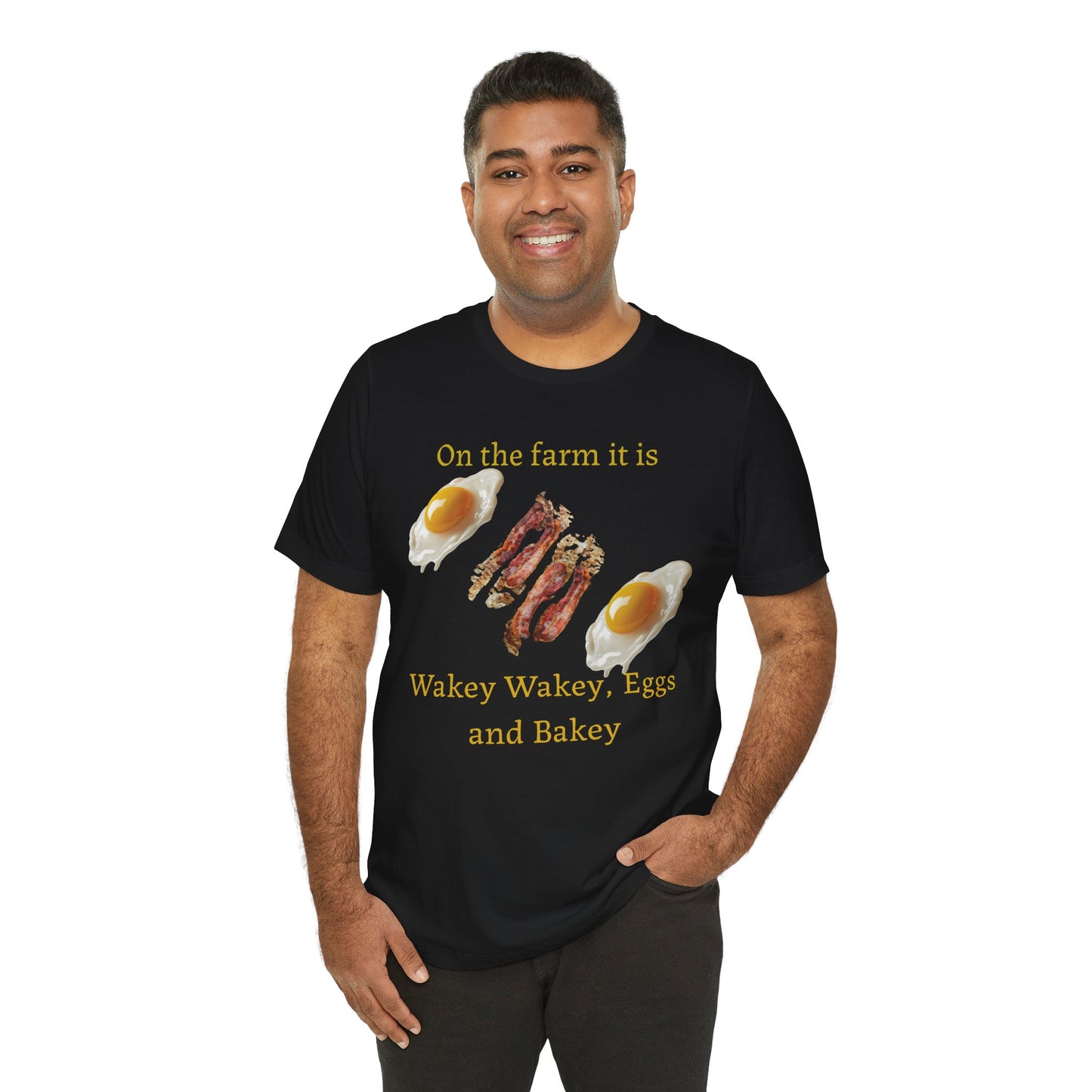 Wakey Wakey, Eggs and Bakey - Unisex T-Shirt