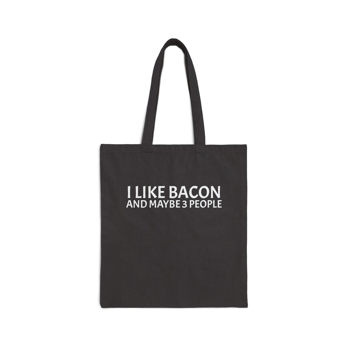 I Like Bacon And Maybe 3 People - Canvas Tote Bag