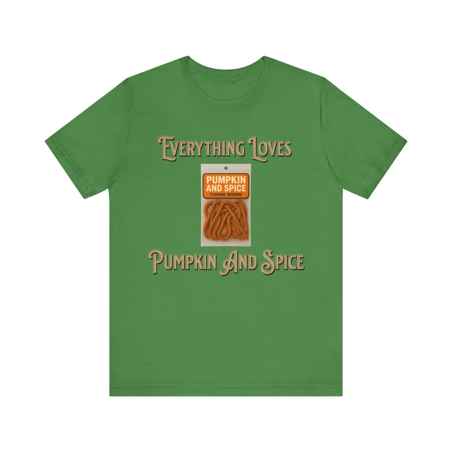 Everything Loves Pumpkin And Spice Unisex T Shirt