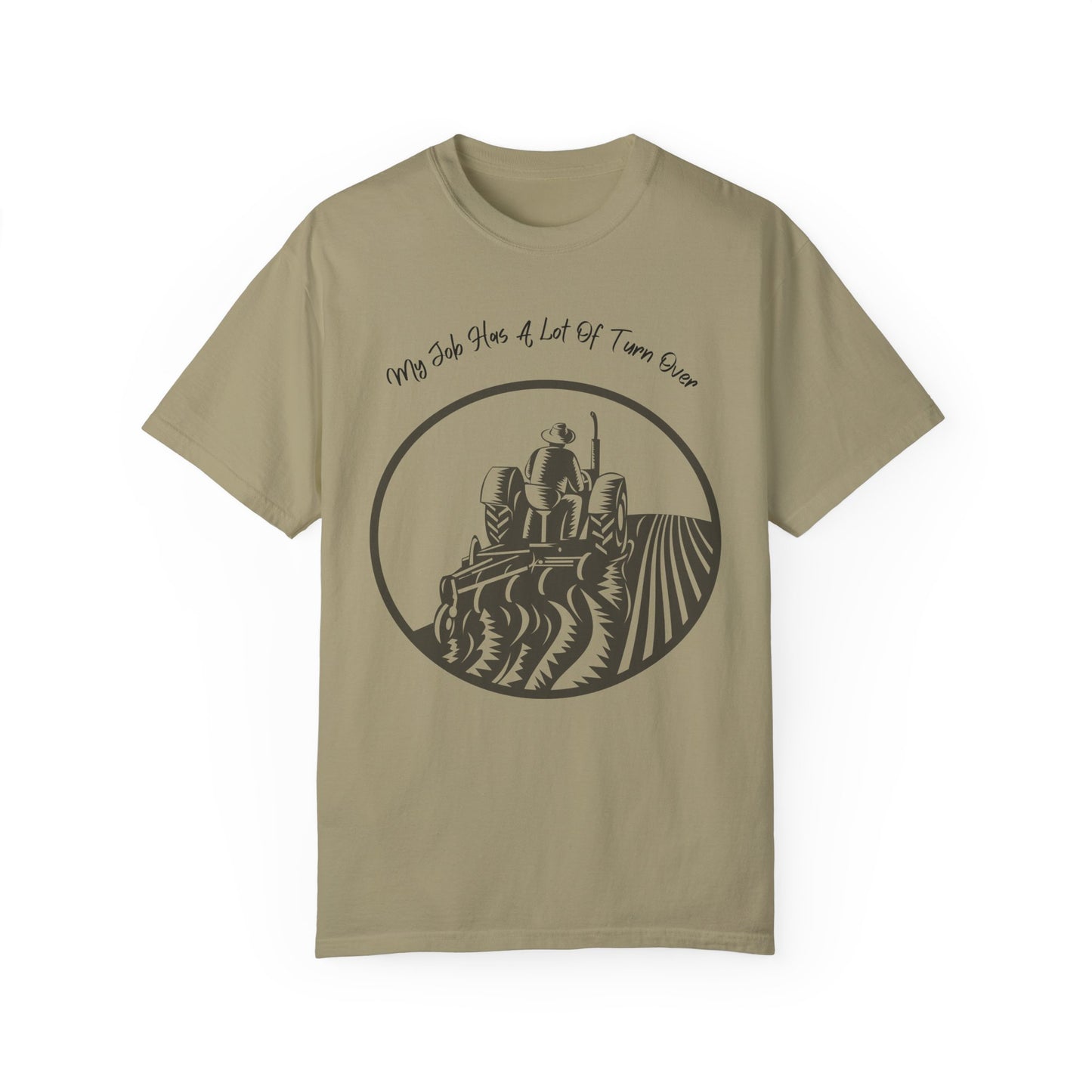 My Job Has A Lot Of Turn Over - Unisex T-Shirt