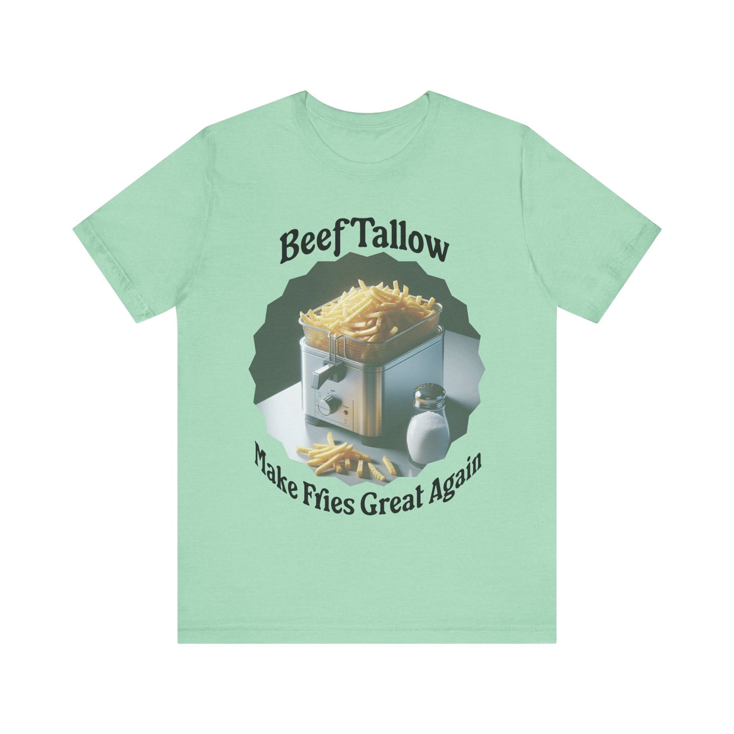 Beef Tallow Make Fries Great Again - Unisex T-Shirt