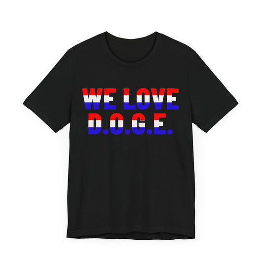 WE LOVE D.O.G.E. - Unisex T-Shirt