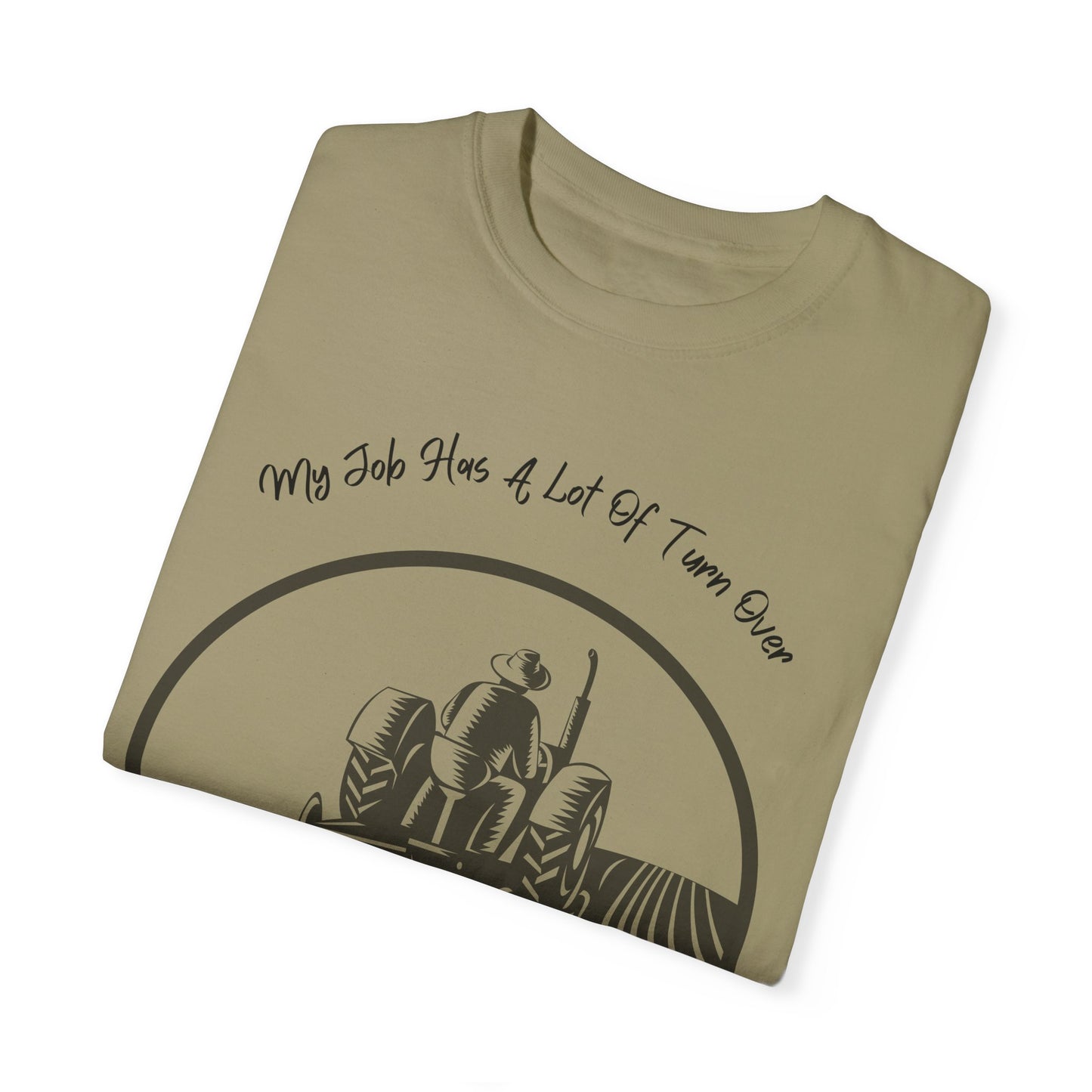 My Job Has A Lot Of Turn Over - Unisex T-Shirt