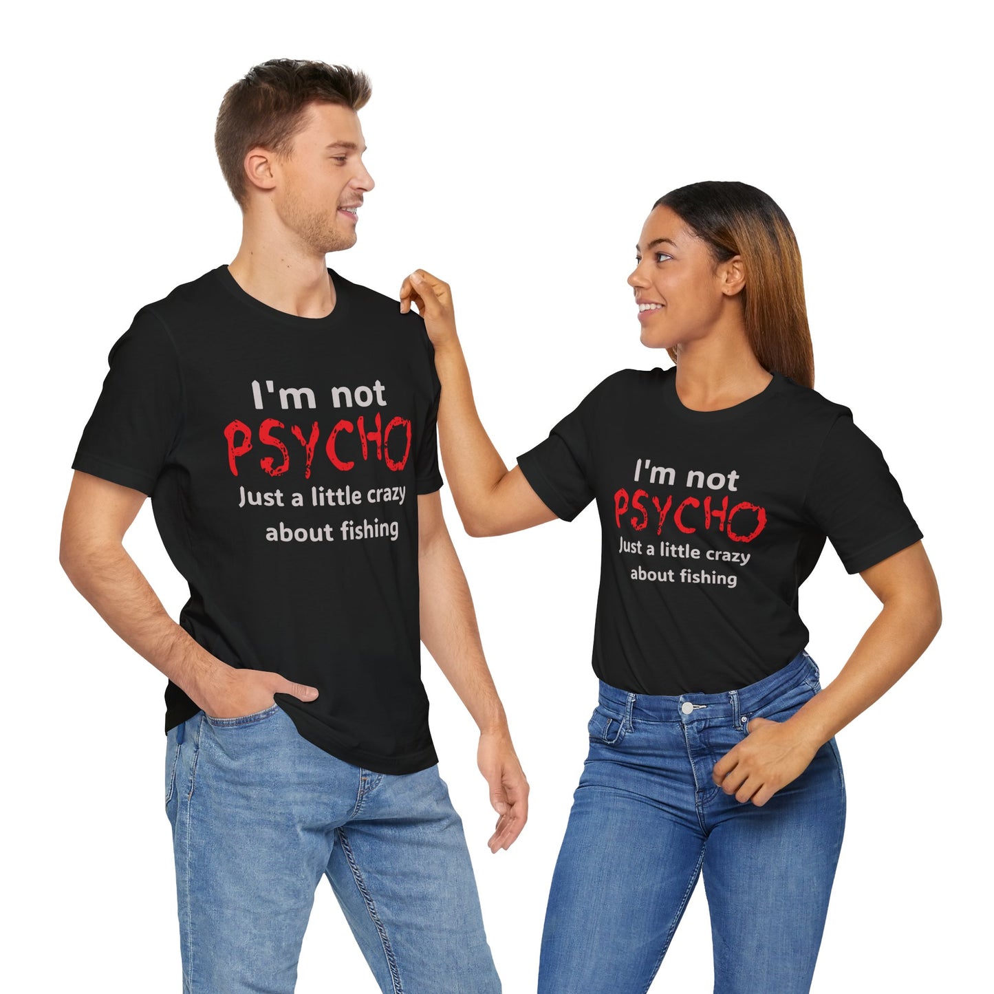 Fishing-Themed Unisex Jersey Tee, 'I'm not PSYCHO Just a Little Crazy About Fishing' T-Shirt, Perfect Gift for Fishermen, Funny [...]