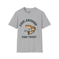 Fish Around and Find Trout T-Shirt