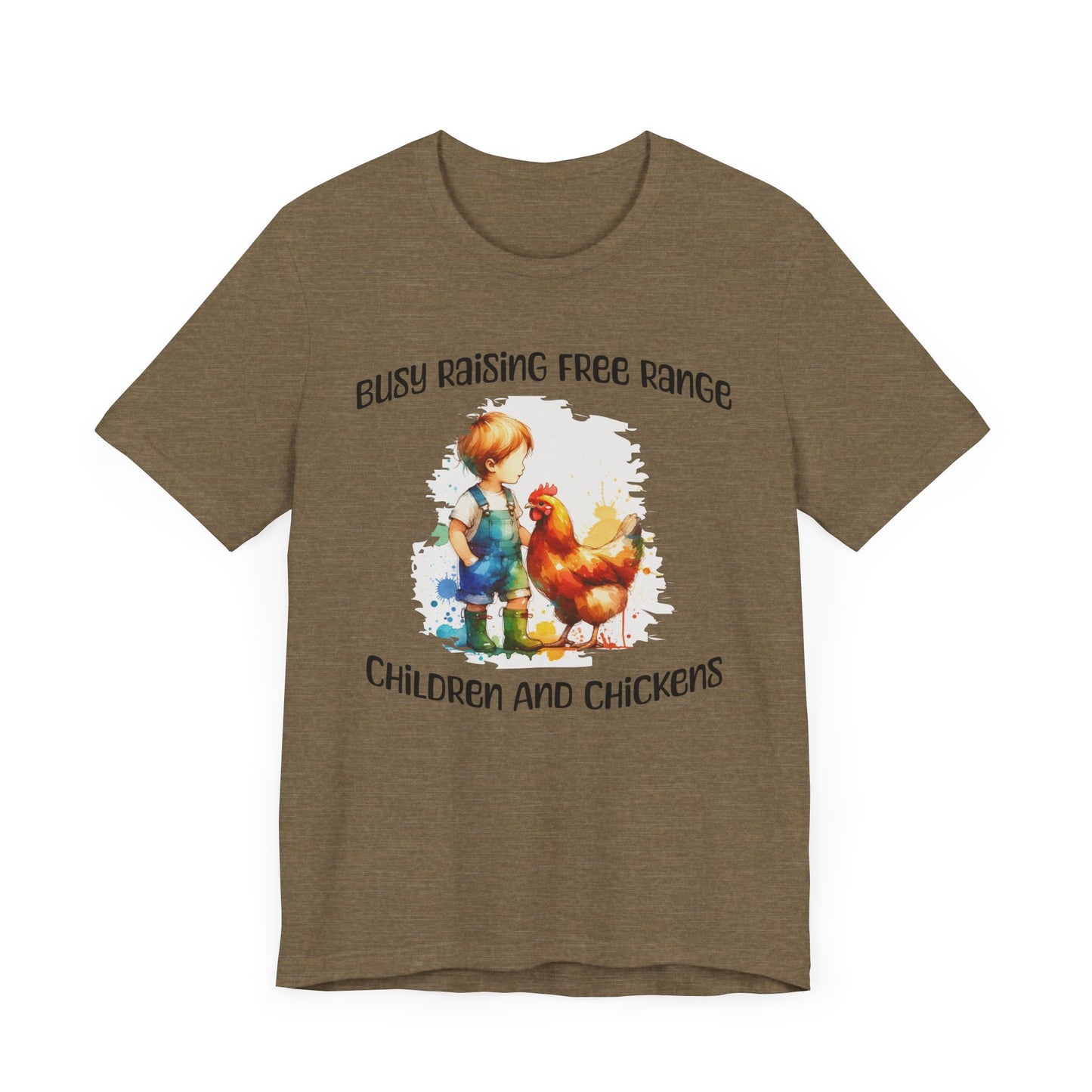 Busy Raising Free Range Children And Chickens - Unisex T-Shirt