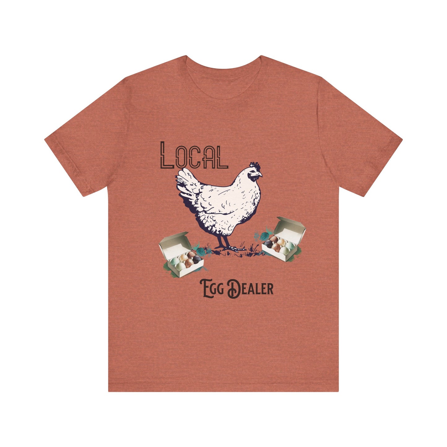 Local Egg Dealer - Unisex T-Shirt