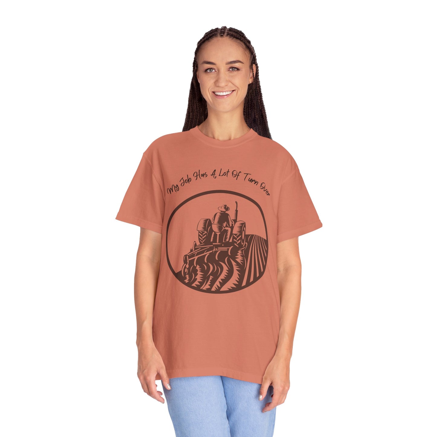 My Job Has A Lot Of Turn Over - Unisex T-Shirt