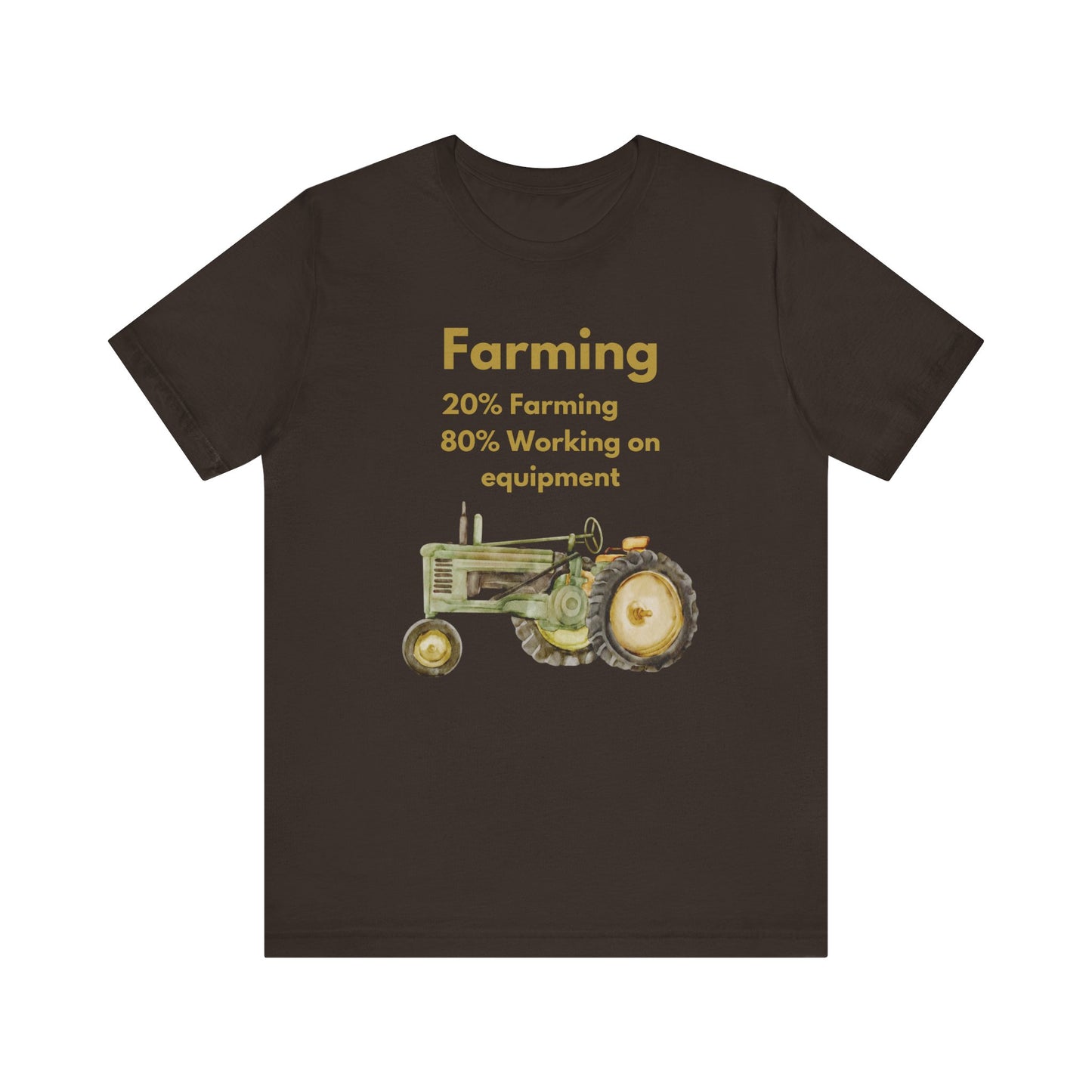 Farming, 20% Farming 80% Working On Equipment - Unisex T-Shirt