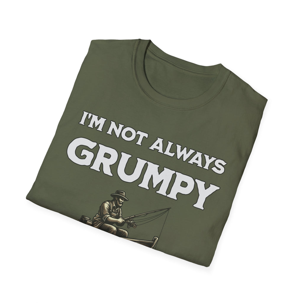 I'm Not Always Grumpy, Sometimes I'm Fishing T-Shirt
