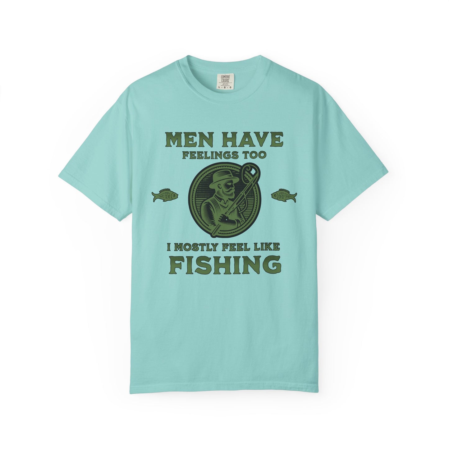 Men Have Feelings Too I Mostly Feel Like Fishing T Shirt
