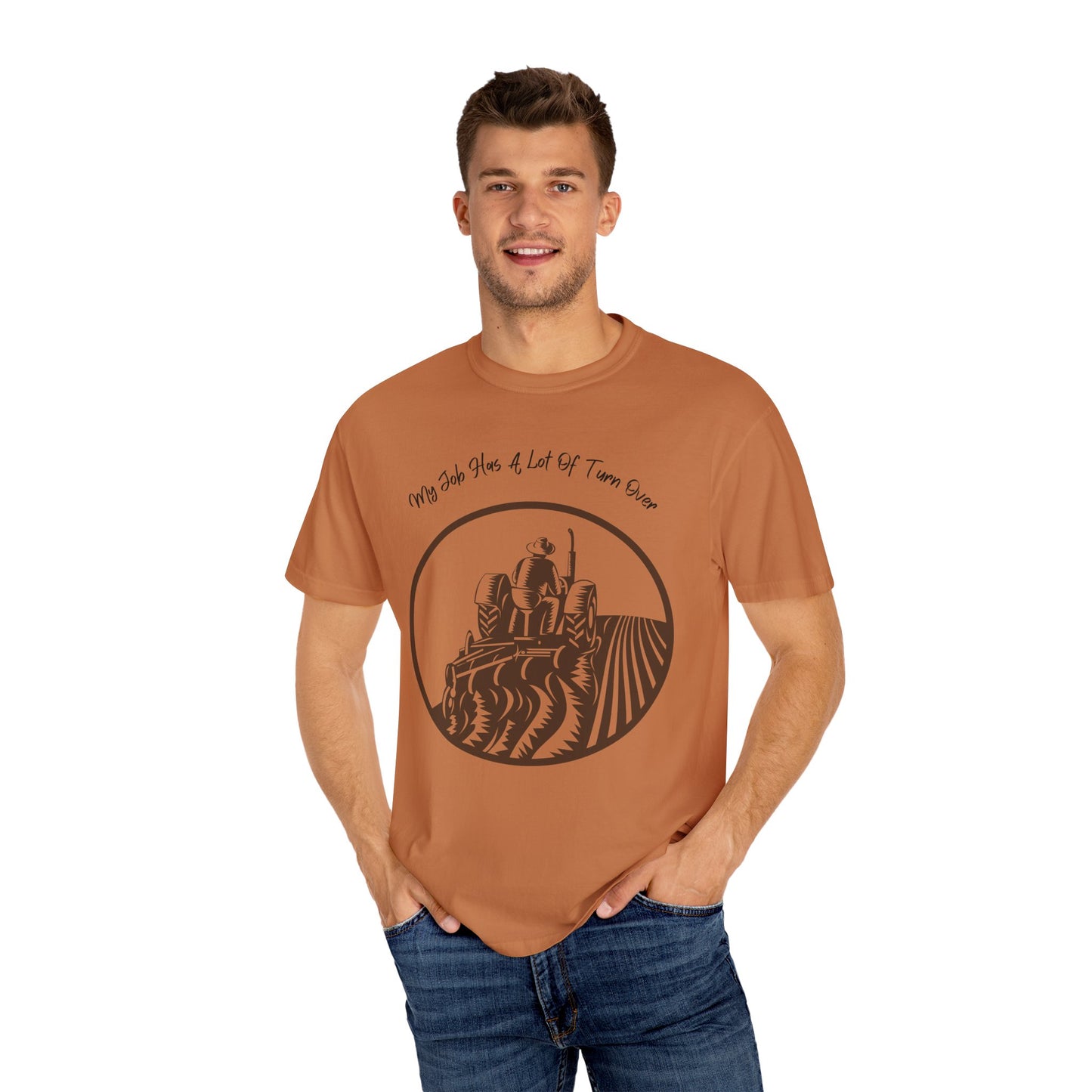 My Job Has A Lot Of Turn Over - Unisex T-Shirt