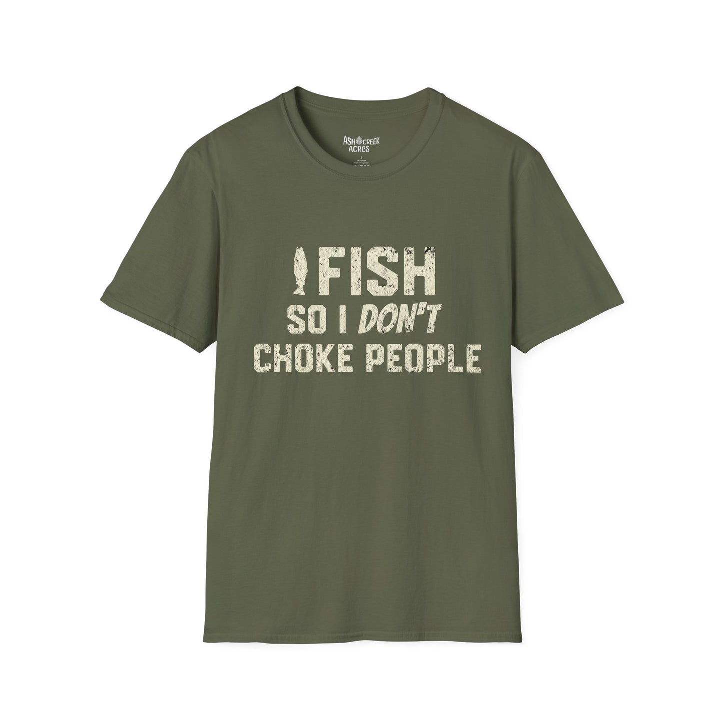 Fishing T-Shirt — "I Fish So I Don't Choke People" Funny Angler Tee