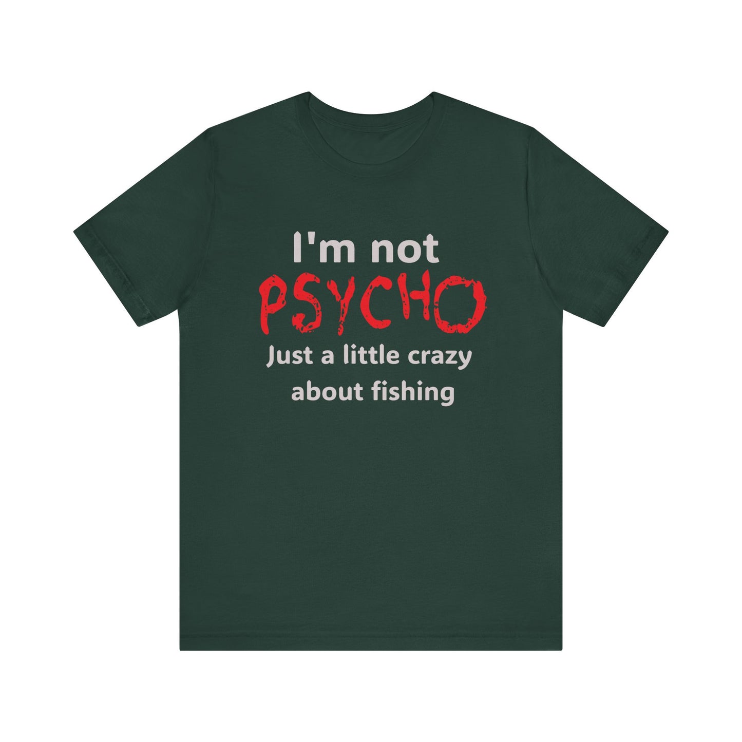 Fishing-Themed Unisex Jersey Tee, 'I'm not PSYCHO Just a Little Crazy About Fishing' T-Shirt, Perfect Gift for Fishermen, Funny [...]