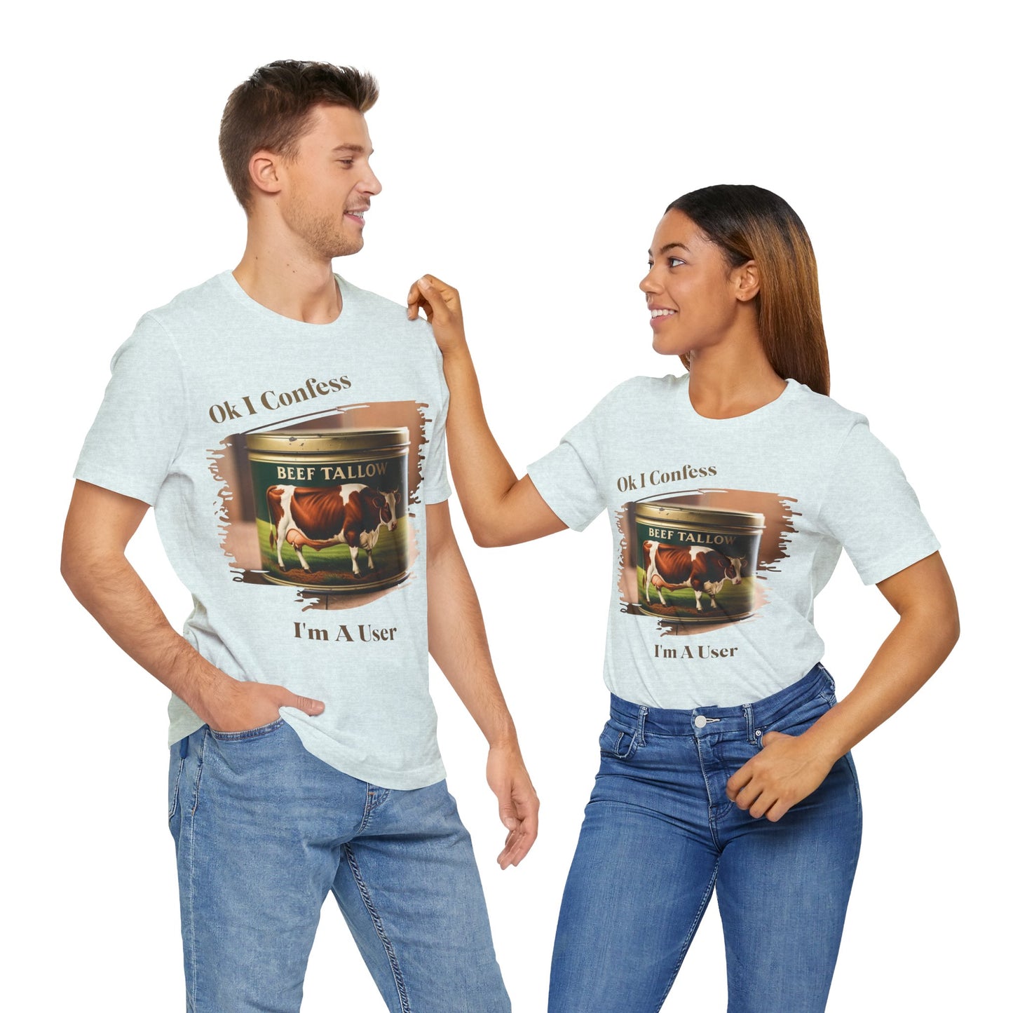 Beef Tallow I Confess I'm a User - Unisex T-Shirt