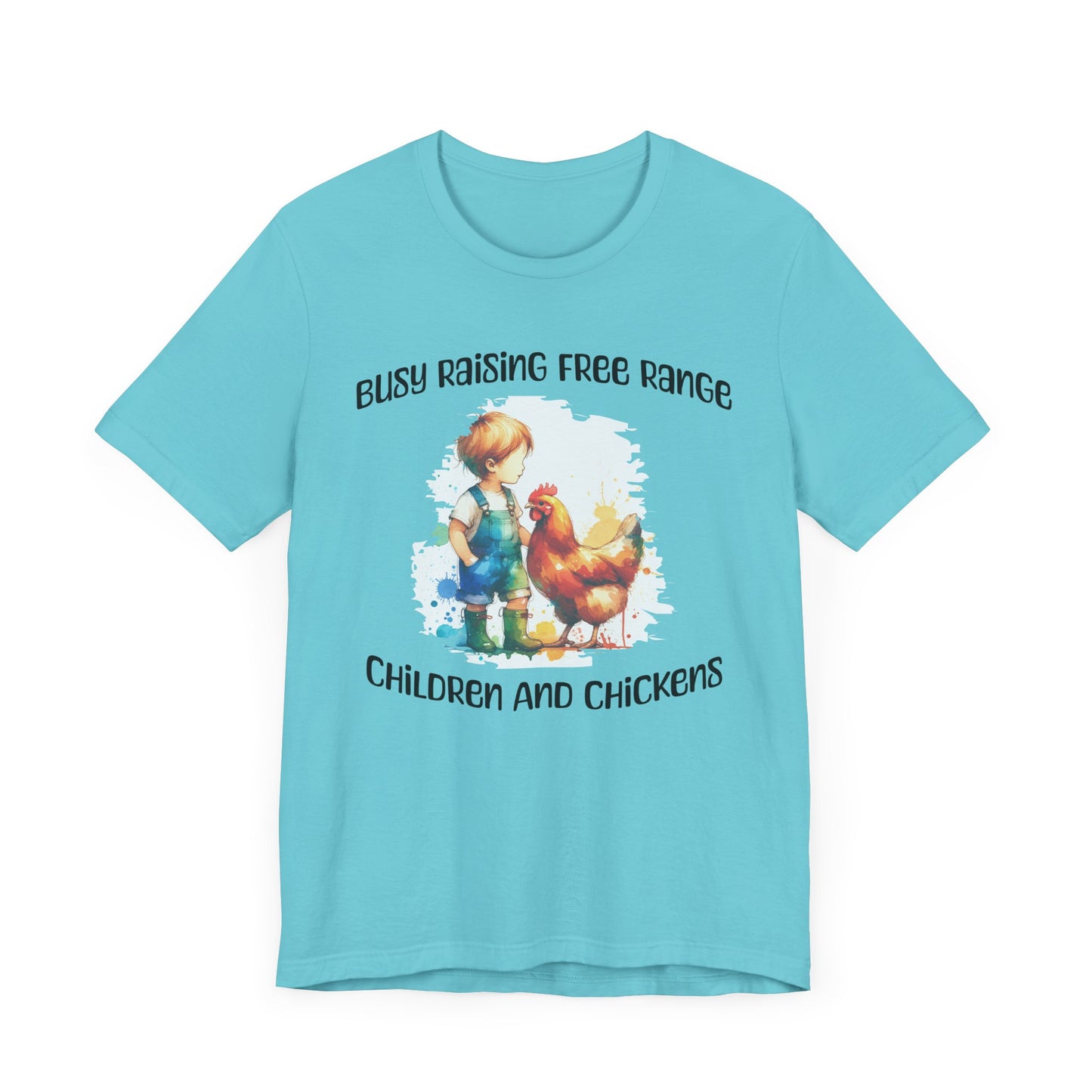 Busy Raising Free Range Children And Chickens - Unisex T-Shirt